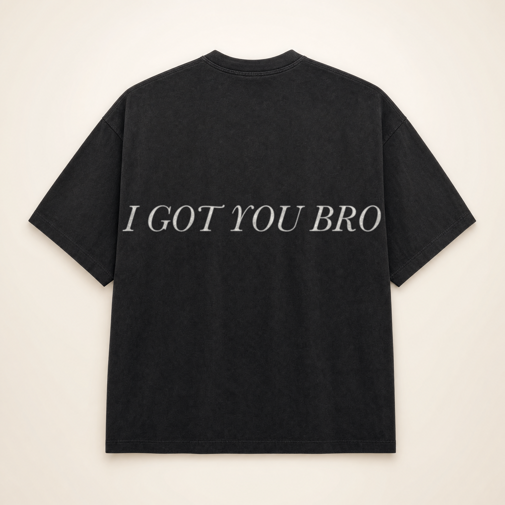 I GOT YOU BRO